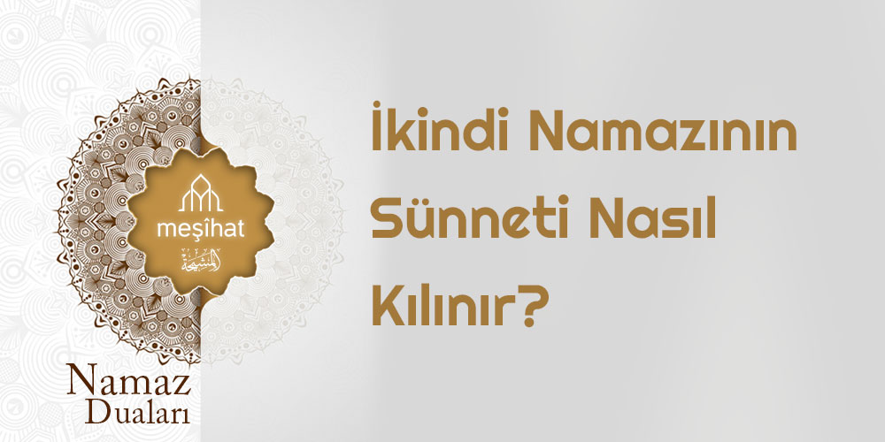 Ikindi namazının sünneti nasıl kılınır