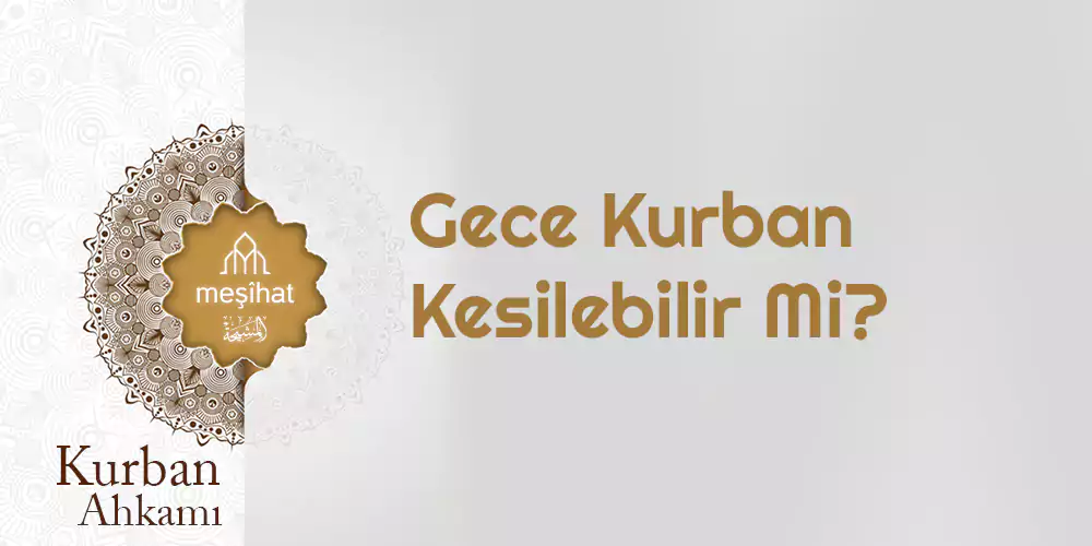 Gece Kurban Kesilebilir Mi? - Meşihat